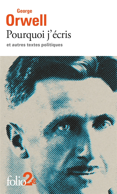 Pourquoi j'écris : et autres textes politiques | Orwell, George