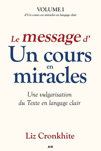 message d'un cours en miracles : une vulgarisation du Texte en langage clair (Le) | Cronkhite, Liz