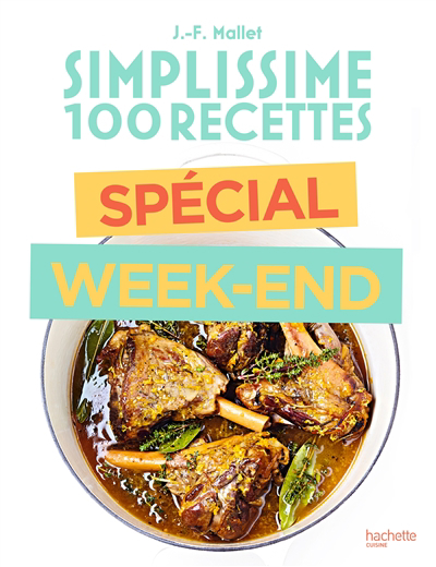 Simplissime 100 recettes : spécial week-end | Mallet, Jean-François