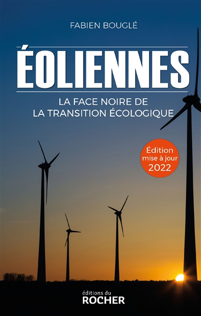 Eoliennes : la face noire de la transition écologique | Bouglé, Fabien