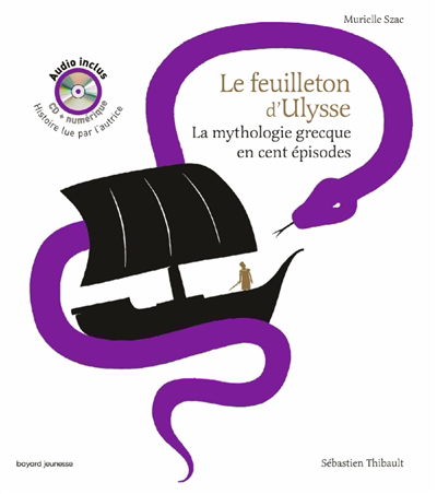 feuilleton d'Ulysse : la mythologie grecque en cent épisodes (Le) | Szac, Murielle