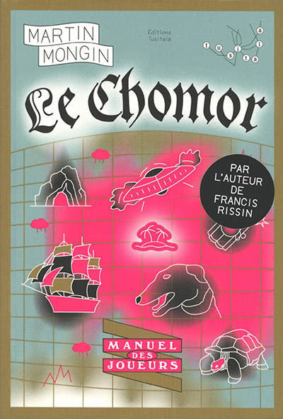 Chomor : manuel des joueurs (Le) | Mongin, Martin