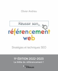 Réussir son référencement web 2022-2023 : stratégies et techniques SEO | Andrieu, Olivier