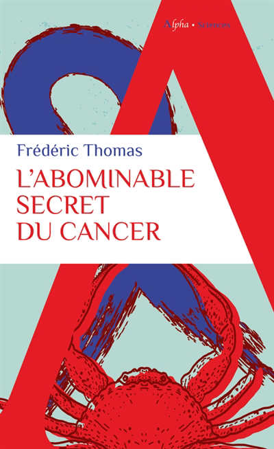 L'abominable secret du cancer | Thomas, Frédéric