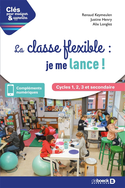 Classe flexible : je me lance ! : cycles 1, 2, 3 et secondaire (La) | Keymeulen, Renaud