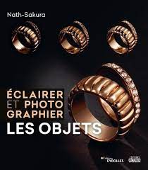 Eclairer et photographier les objets | Nath-Sakura