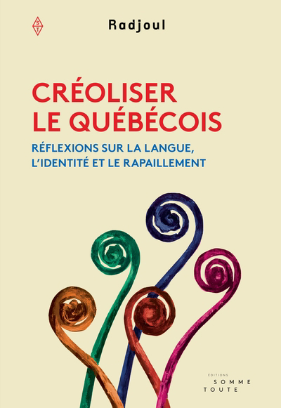 Créoliser le québécois : Réflexions sur la langue, l'identité et le rapaillement | Mouhamadou, Radjoul