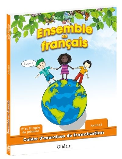 Ensemble en français - 2e et 3e cycle du primaire - Avancé | Racine, Julie