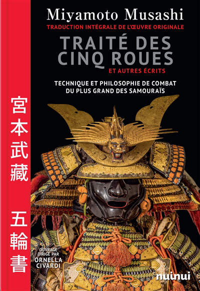 traité des cinq roues : et autres écrits : technique et philosophie de combat du plus grand des samouraïs (Le) | Miyamoto, Musashi
