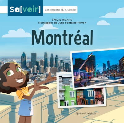Sa[voir] : Les régions du Québec - Montréal | Rivard, Émilie