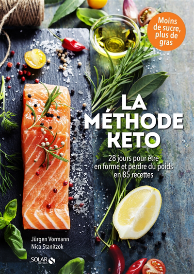 Méthode keto : 28 jours pour être en forme et perdre du poids en 85 recettes (La) | Vormann, Jurgen