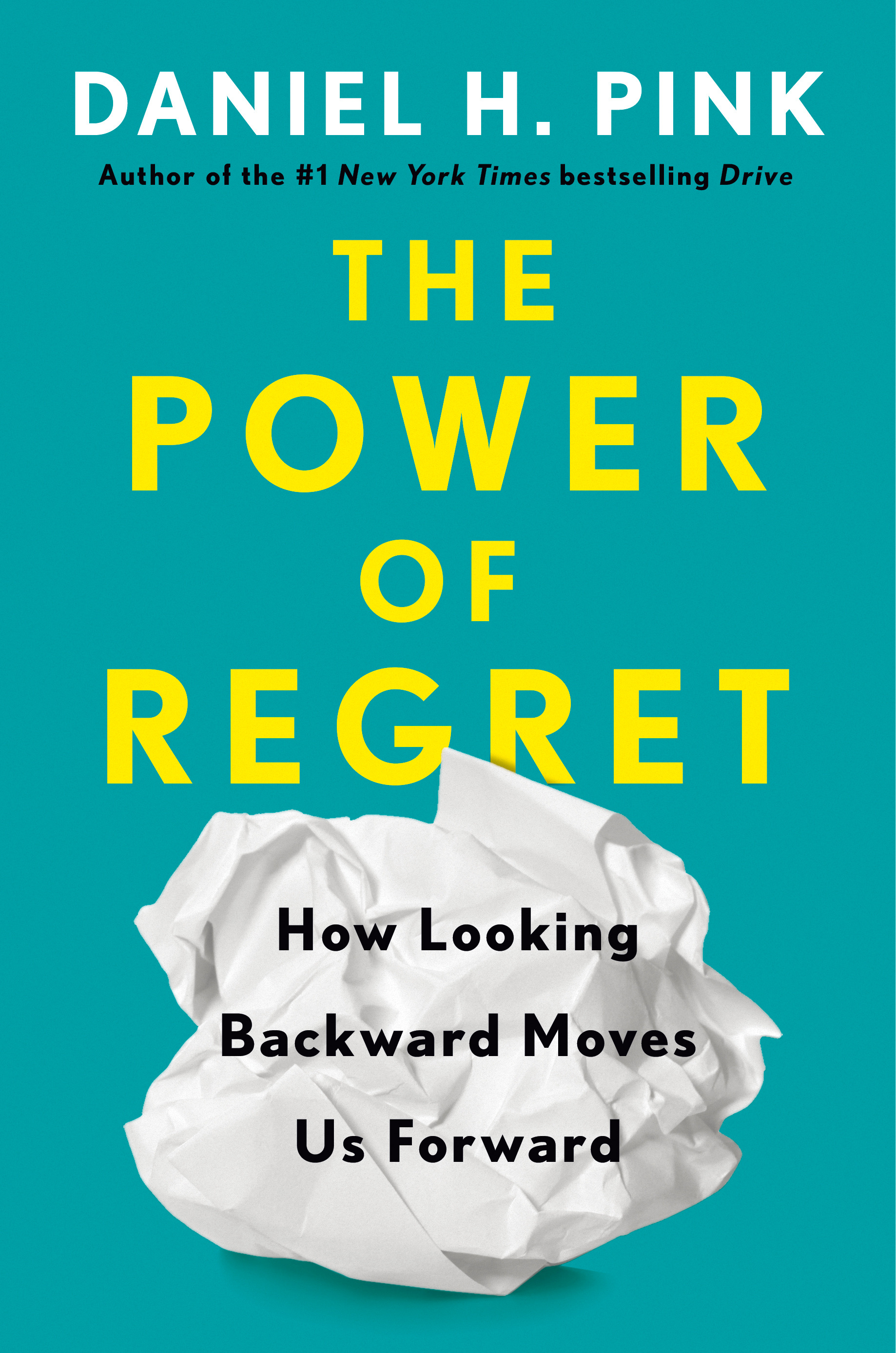 The Power of Regret : How Looking Backward Moves Us Forward | Pink, Daniel H.