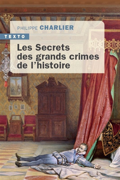 secrets des grands crimes de l'histoire (Les) | Charlier, Philippe