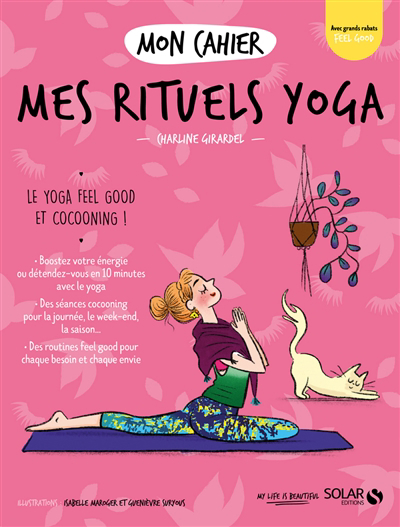 Mon cahier mes rituels yoga : le yoga feel good et cocooning ! | Girardel, Charline