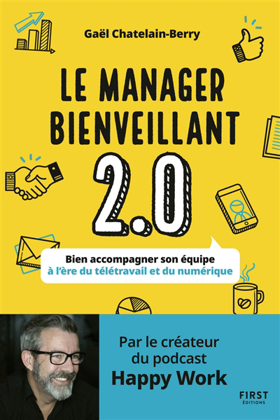 manager bienveillant 2.0 : bien accompagner son équipe à l'ère du télétravail et du numérique (Le) | Chatelain, Gaël