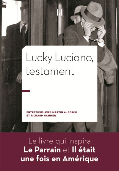 Lucky Luciano, testament : entretiens avec Martin A. Gosch et Richard Hammer | Luciano, Lucky