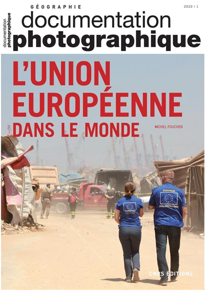 La documentation photographique  n° 8145 - L'Union européenne dans le monde | Foucher, Michel