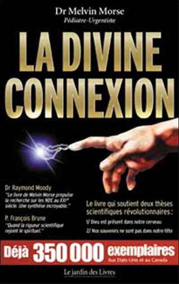 divine connexion : le premier livre qui démontre la présence de Dieu dans le cerveau humain (La) | Morse, Melvin