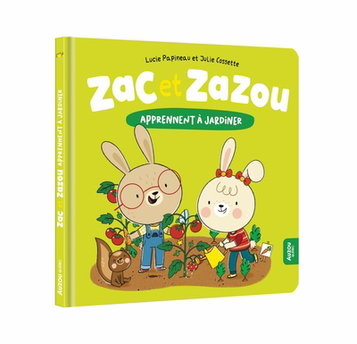 Zac et Zazou apprennent à jardiner ! | Papineau, Lucie