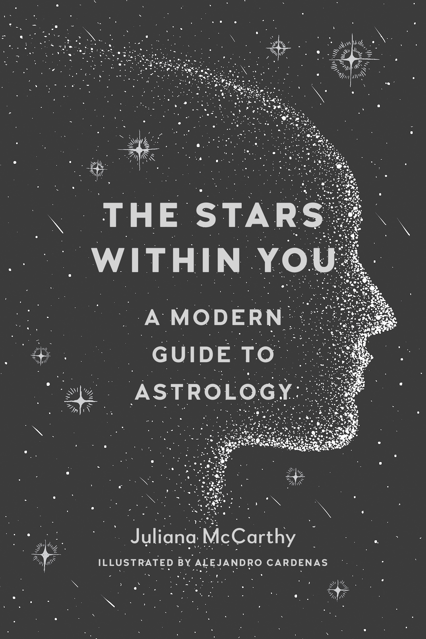 The Stars Within You : A Modern Guide to Astrology | McCarthy, Juliana