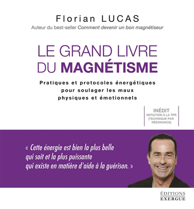 grand livre du magnétisme (Le) | Lucas, Florian