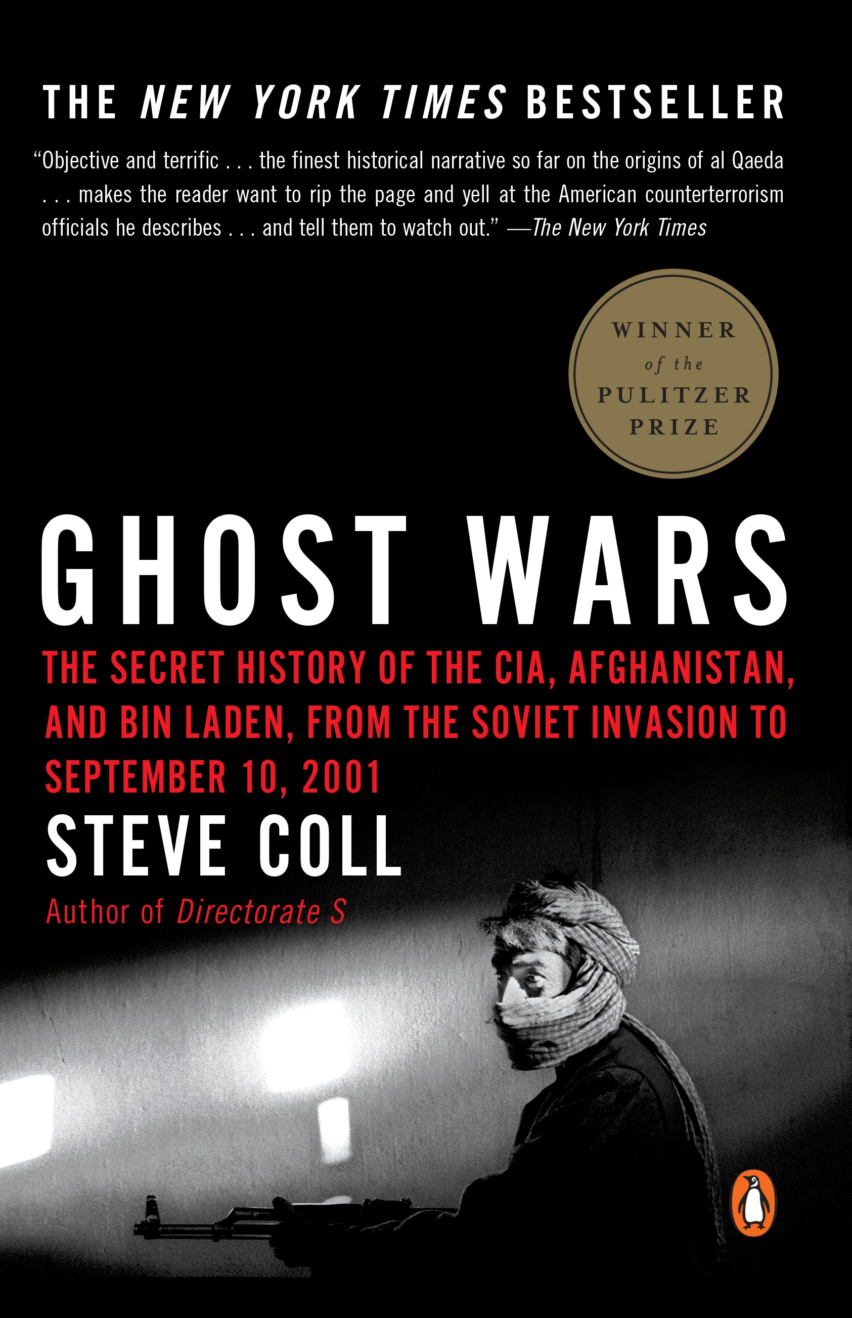 Ghost Wars : The Secret History of the CIA, Afghanistan, and bin Laden, from the Soviet Invas ion to September 10, 2001 | Coll, Steve