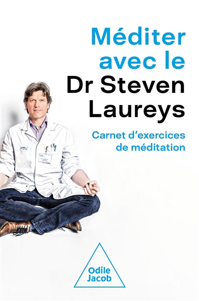 Méditer avec le Dr Steven Laureys : carnet d'exercices de méditation | Laureys, Steven