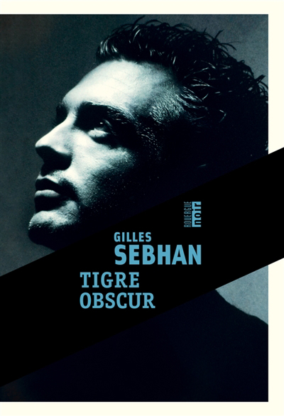Tigre obscur | Sebhan, Gilles