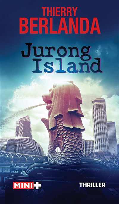 Jurong Island | Berlanda, Thierry