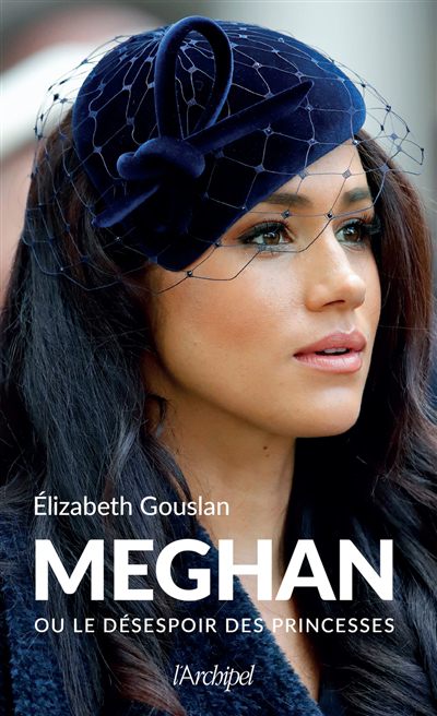 Meghan ou Le désespoir des princesses | Gouslan, Élizabeth