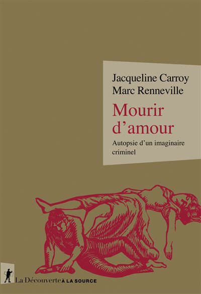 Mourir d'amour : autopsie d'un imaginaire criminel | Carroy, Jacqueline