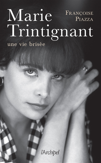 Marie Trintignant : une vie brisée | Piazza, Françoise
