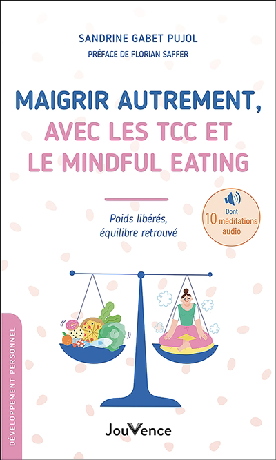 Maigrir autrement, avec les TCC et le mindful eating : poids libérés, équilibre retrouvé | Gabet-Pujol, Sandrine