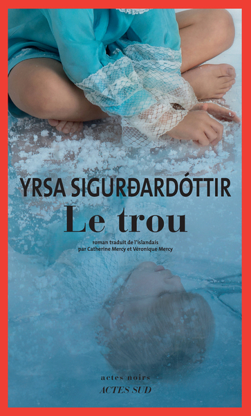 trou (Le) | Yrsa Sigurdardottir