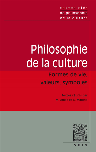 Philosophie de la culture : formes de vie, valeurs, symboles | Amat, Matthieu