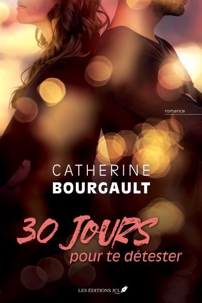 30 jours pour te detester | Bourgault, Catherine