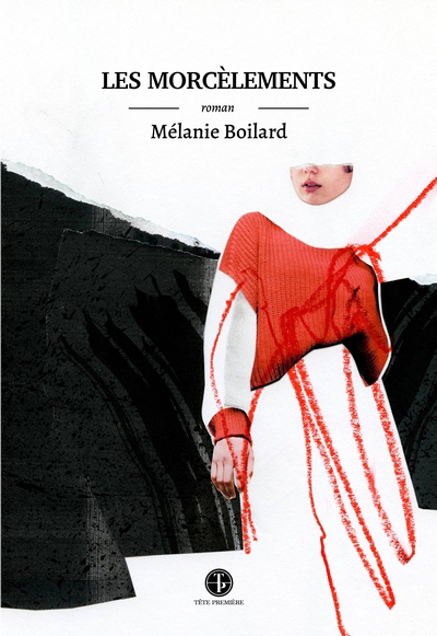 morcèlements (Les) | Boilard, Mélanie