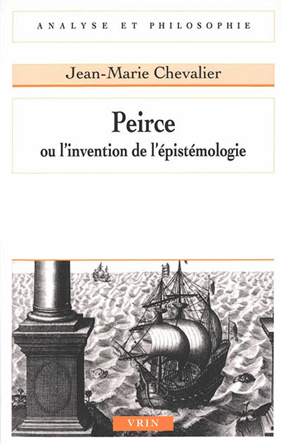 Peirce ou L'invention de l'épistémologie | Chevalier, Jean-Marie