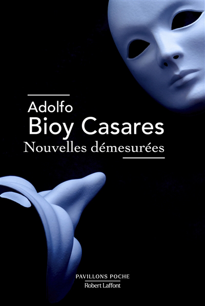 Nouvelles démesurées | Bioy Casares, Adolfo