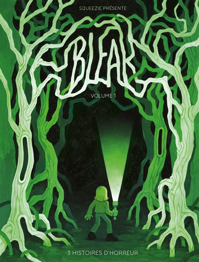 Bleak : 3 histoires d'horreur T.01 | Squeezie