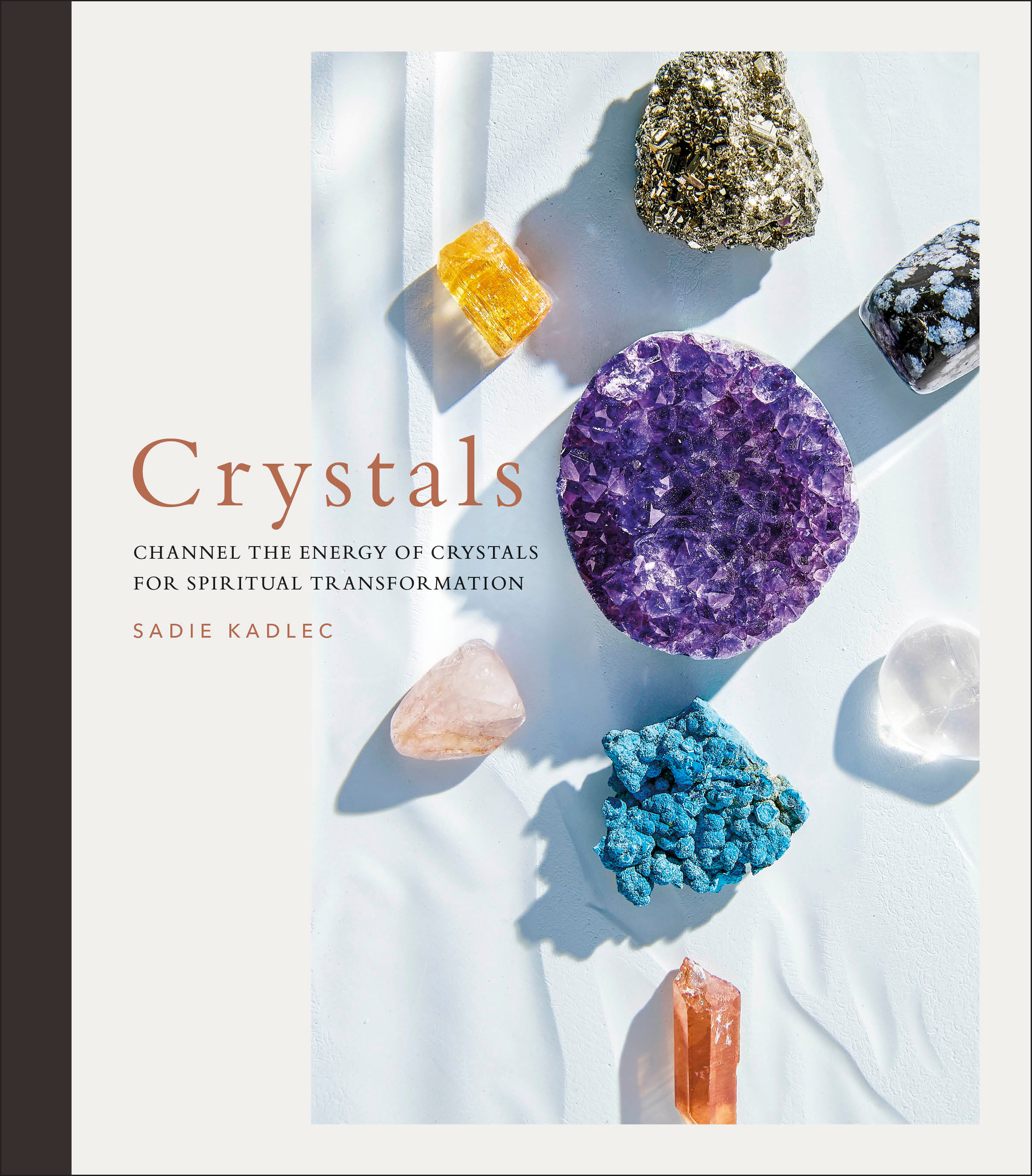 Crystals : Channel the energy of crystals for spiritual transformation | Kadlec, Sadie