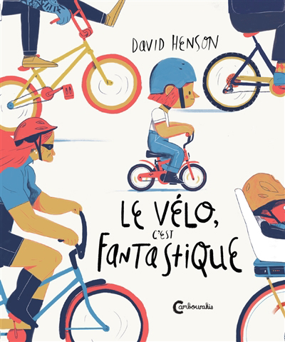 vélo, c'est fantastique (Le) | Henson, David