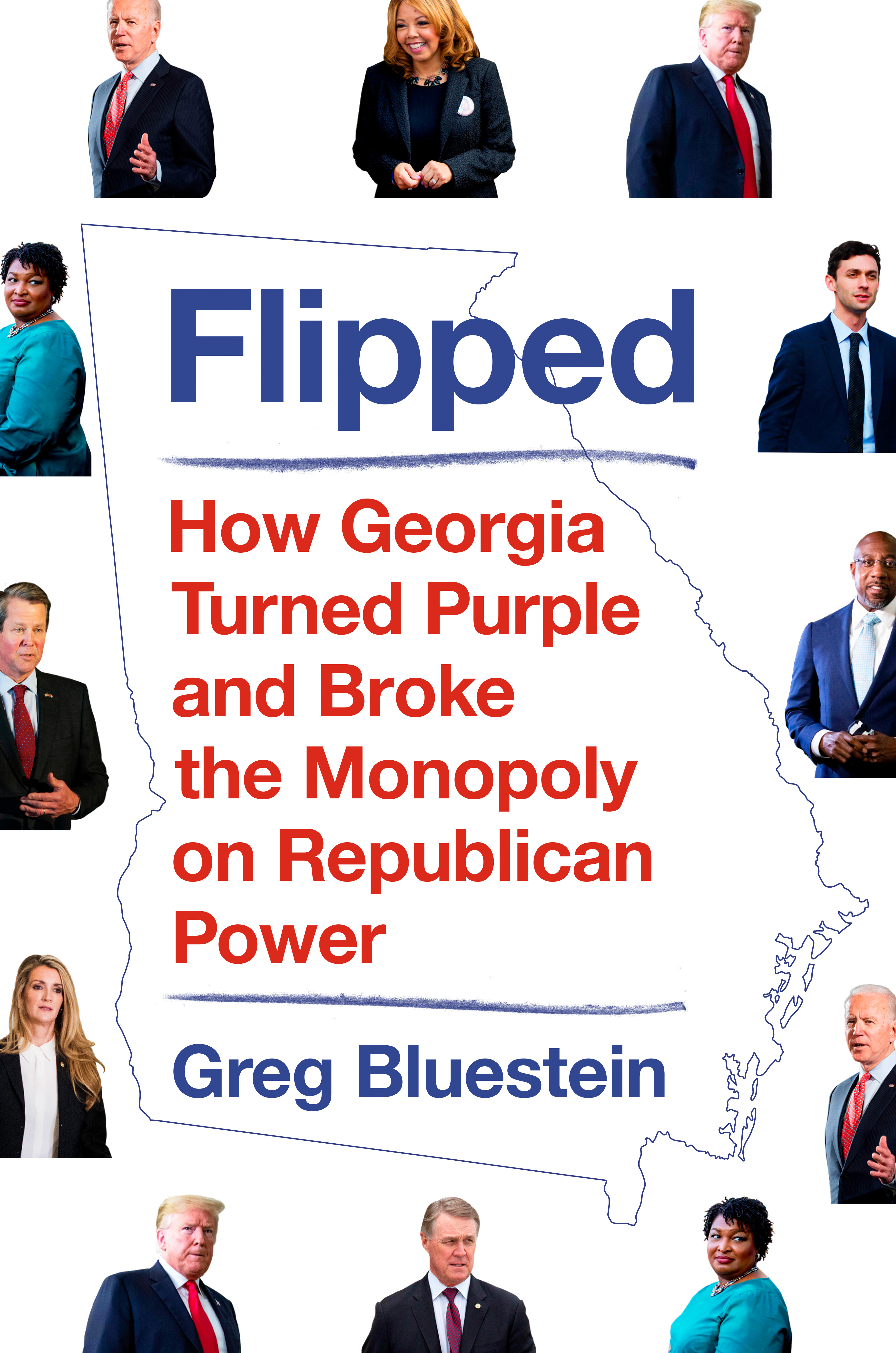 Flipped : How Georgia Turned Purple and Broke the Monopoly on Republican Power | Bluestein, Greg