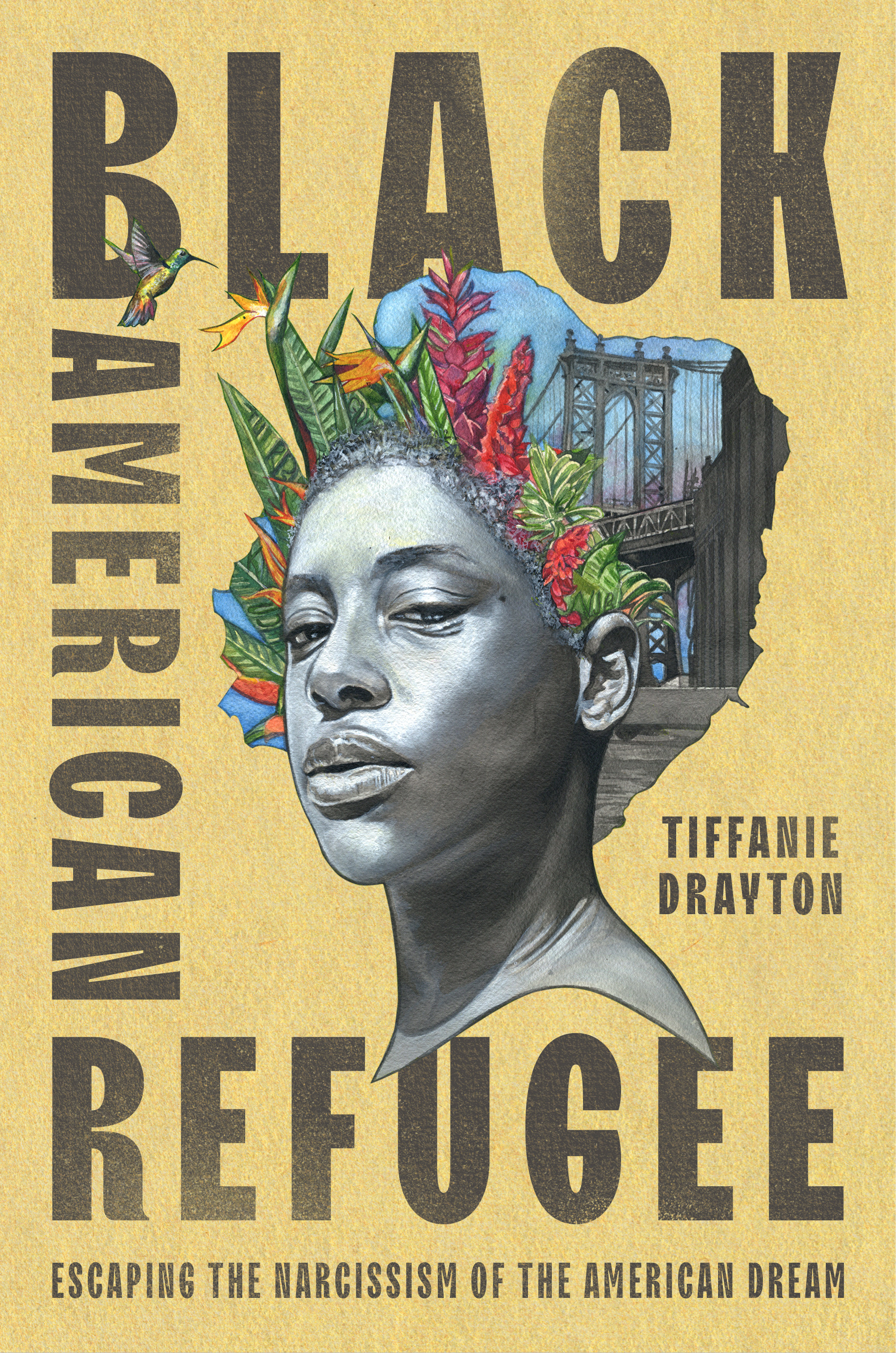 Black American Refugee : Escaping the Narcissism of the American Dream | Drayton, Tiffanie