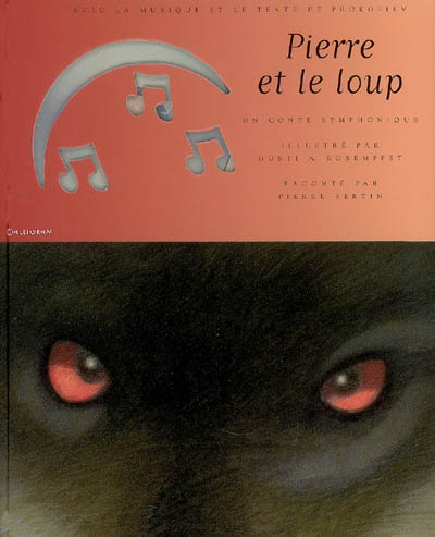 Pierre et le loup : un conte symphonique | Prokofiev, Sergueï Sergueïevitch