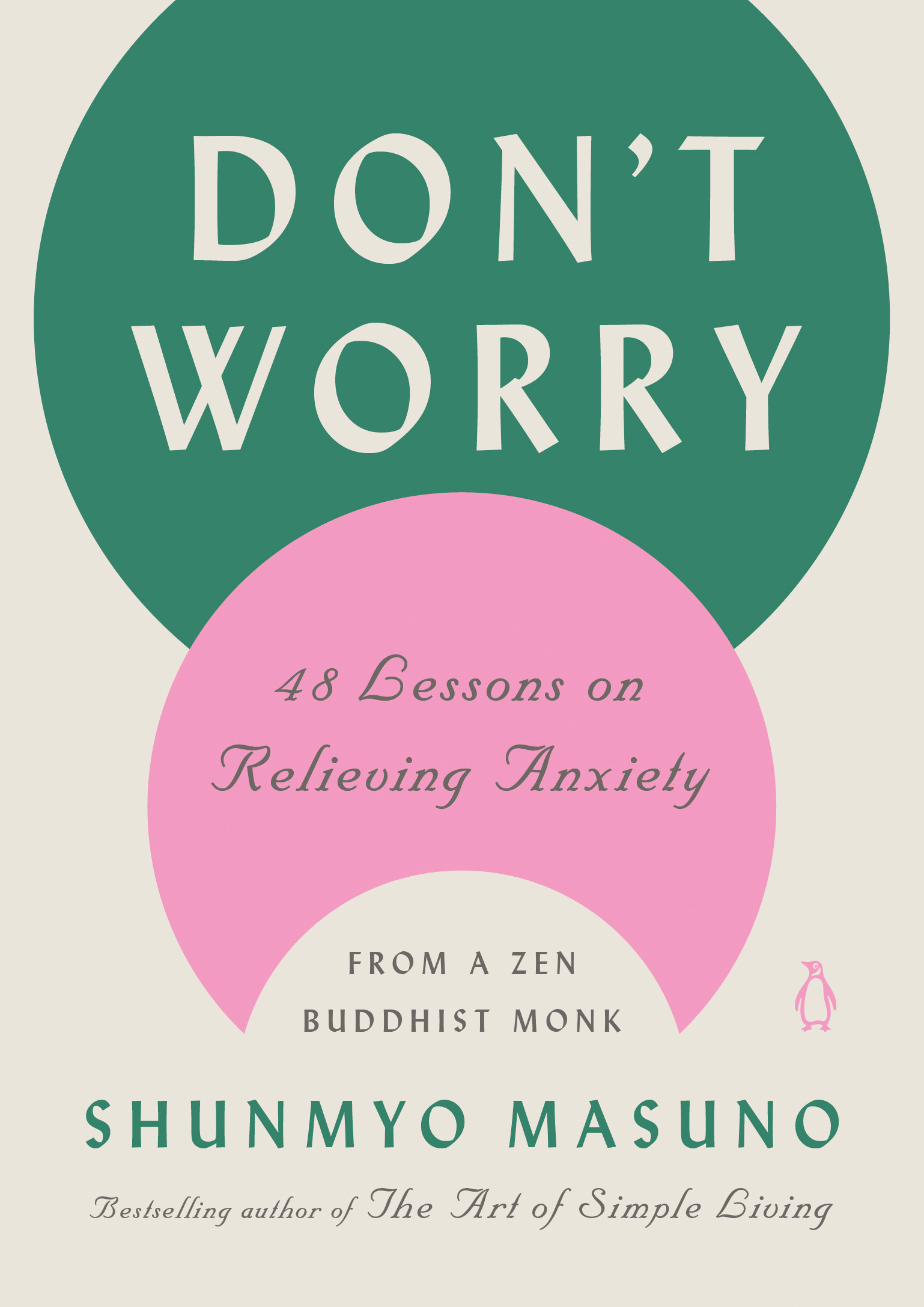 Don't Worry : 48 Lessons on Relieving Anxiety from a Zen Buddhist Monk | Masuno, Shunmyo