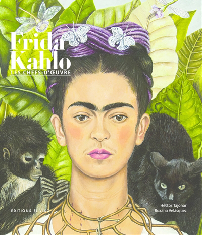Frida Kahlo : les chefs-d'oeuvre | Tajonar, Hector