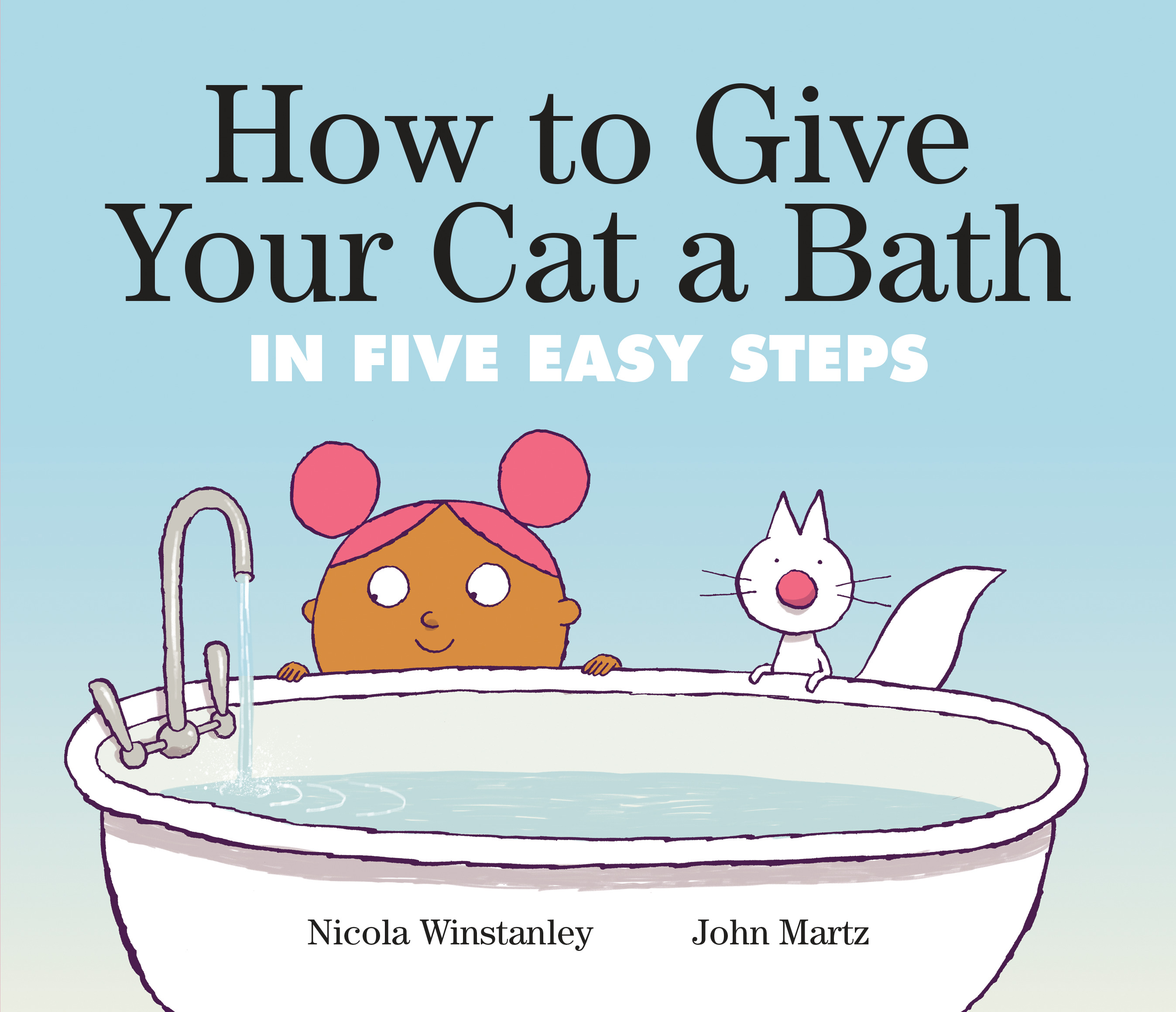 How to Give Your Cat a Bath : in Five Easy Steps | Winstanley, Nicola