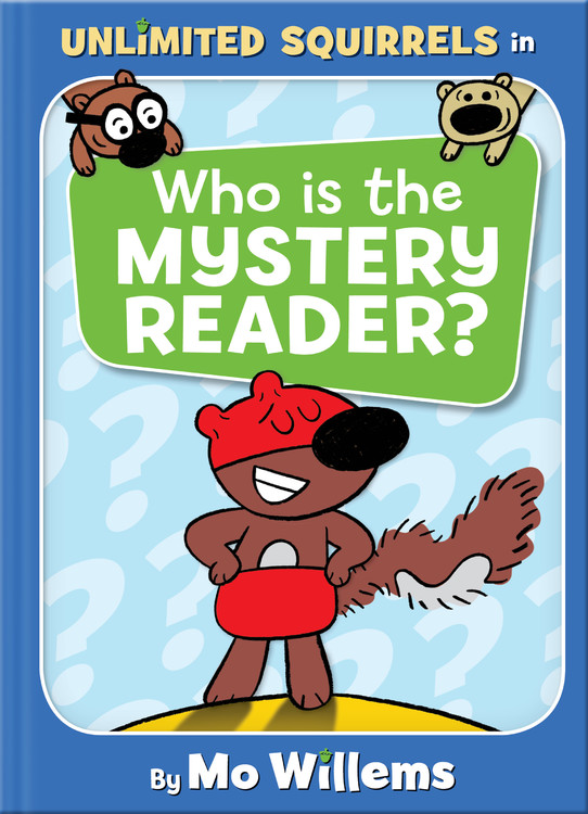 Who Is the Mystery Reader? (An Unlimited Squirrels Book) | Willems, Mo