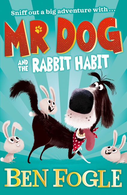 Mr Dog and the Rabbit Habit (Mr Dog) | Fogle, Ben